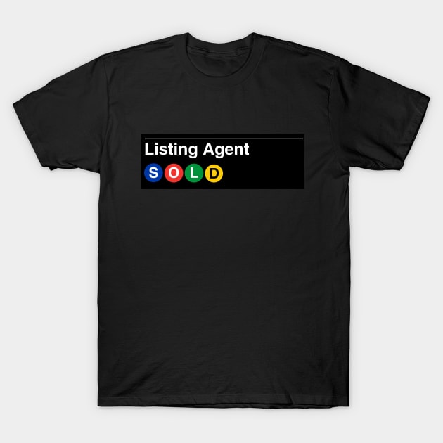 Listing Agent Subway T-Shirt by Real Estate Store